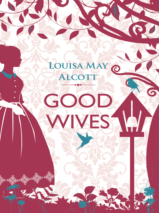 Title details for Good Wives by Louisa May Alcott - Available